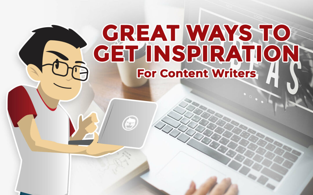 7 Great Ways To Get Inspiration For Content Writers