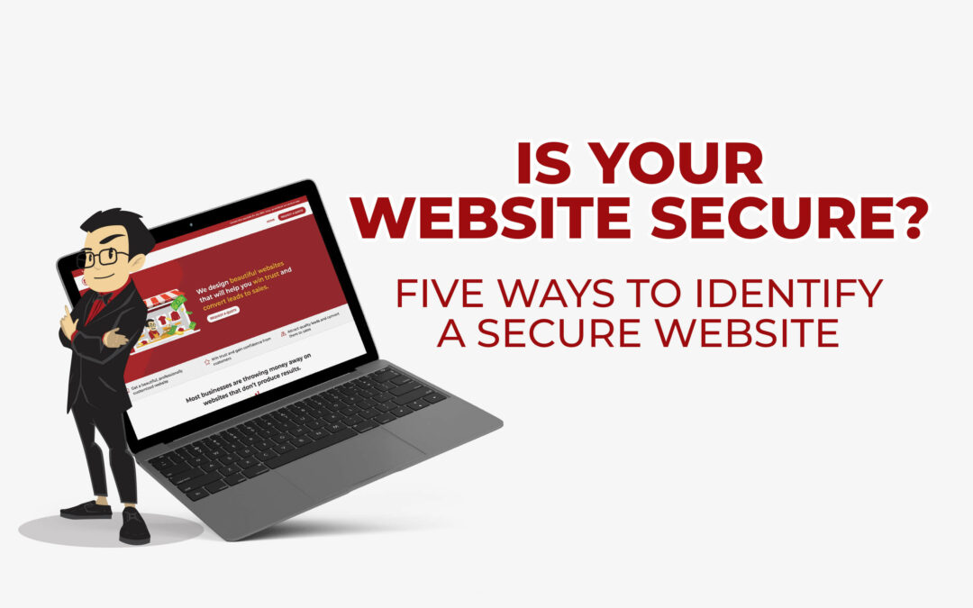 Is Your Website Secure? Five Ways To Identify A Secure Website